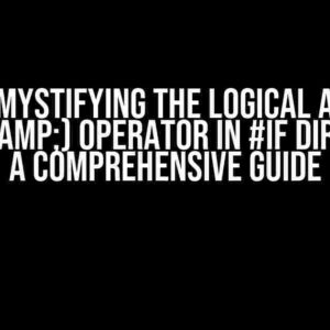 Demystifying the Logical AND (&&) Operator in #if Directives: A Comprehensive Guide