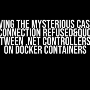 Solving the Mysterious Case of "Connection Refused" Http Calls between .NET Controllers Running on Docker Containers