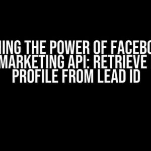 Unleashing the Power of Facebook Lead Ads and Marketing API: Retrieve Business Profile from Lead Id